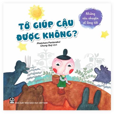 Những Câu Chuyện Về Lòng Tốt - Tớ Giúp Cậu Được Không