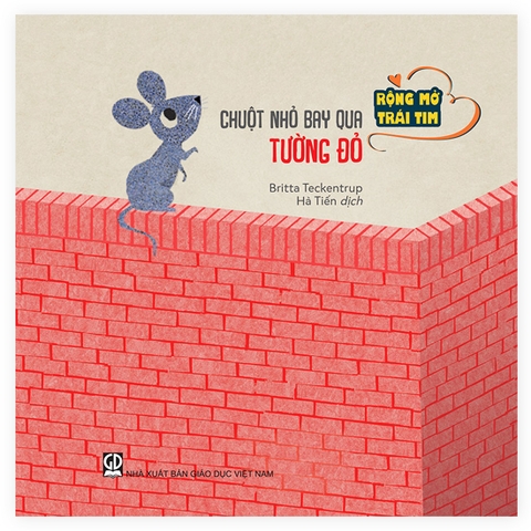 Rộng Mở Trái Tim - Chuột Nhỏ Bay Qua Tường Đỏ