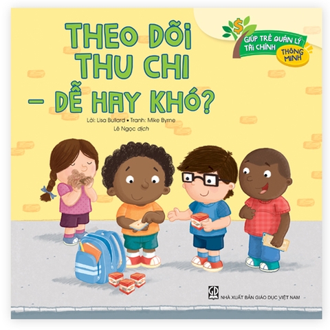 Giúp Trẻ Quản Lý Tài Chính Thông Minh - Theo Dõi Thu Chi - Dễ Hay Khó?