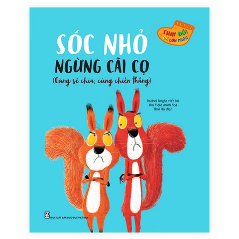 Thay Đổi Để Lớn Khôn - Sóc Nhỏ Ngừng Cãi Cọ