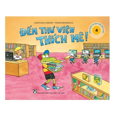 Cẩm Nang Tự Lập Tuổi Mẫu Giáo - Đến Thư Viện Thích Mê