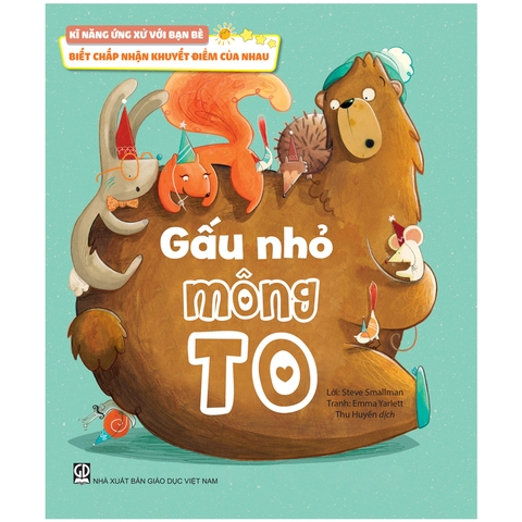 Kĩ Năng Ứng Xử Với Bạn Bè - Biết chấp nhận khuyết điểm của nhau - Gấu nhỏ mông to
