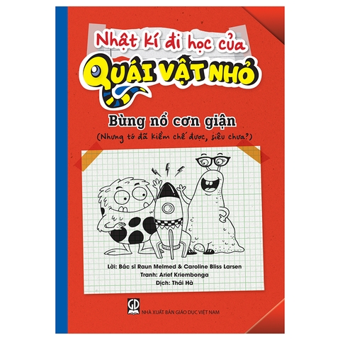 Nhật Kí Đi Học Của Quái Vật Nhỏ - Bùng Nổ Cơn Giận (Nhưng Tớ Đã Kiềm Chế Được, Siêu Chưa?)