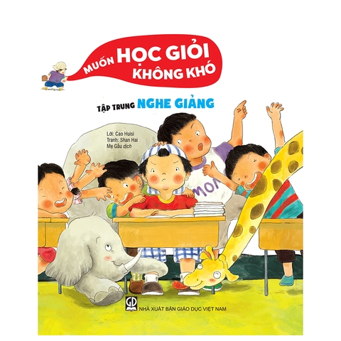 Muốn Học Giỏi Không Khó - Tập Trung Nghe Giảng