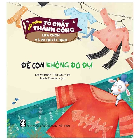 Nuôi Dưỡng Tố Chất Thành Công - Lựa Chọn Và Ra Quyết Định - Dê Con Không Do Dự