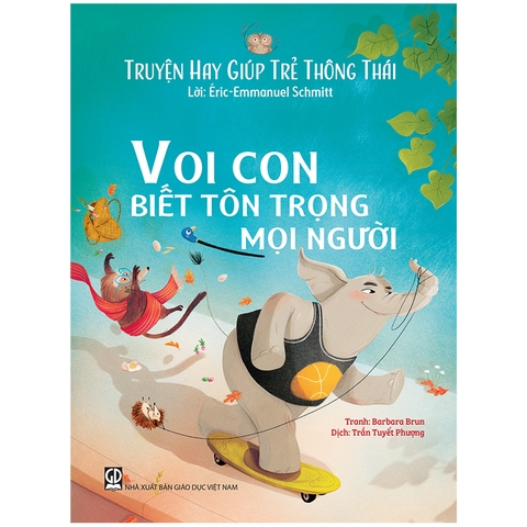 Truyện Hay Giúp Trẻ Thông Thái - Voi Con Biết Tôn Trọng Mọi Người
