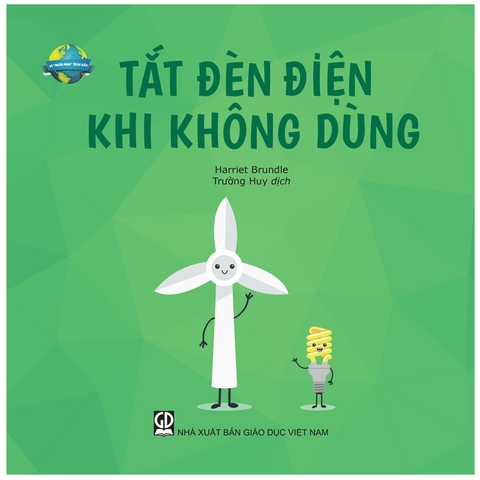 Vì “ngôi nhà” Trái Đất - Tắt Đèn Điện Khi Không Dùng