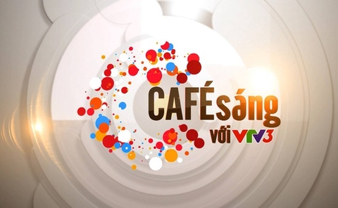 Cafe Sáng VTV3_ 