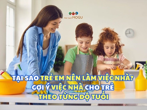 Tại Sao Trẻ Em Nên Làm Việc Nhà? Gợi Ý Việc Nhà Cho Trẻ Theo Từng Độ Tuổi