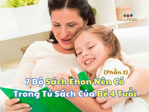 7 Bộ Sách Ehon Cho Bé 4 Tuổi Mà Ba Mẹ Nên Sắm Cho Tủ Sách Của Con (Phần 2)