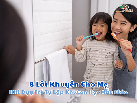 8 Lời Khuyên Giúp Mẹ Dạy Trẻ Tự Lập Ngay Từ Lớp Mẫu Giáo