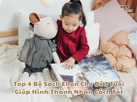 Top 4 Bộ Sách Ehon Cho Bé 3 Tuổi Giúp Hình Thành Nhân Cách Tốt