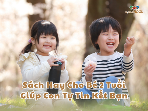 Sách Hay Cho Bé 2 Tuổi Giúp Con Tự Tin Kết Bạn