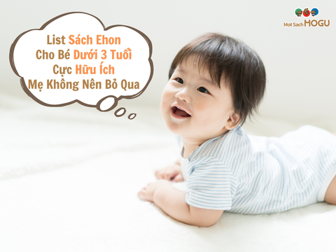 List Sách Ehon Cho Bé Dưới 3 Tuổi Hữu Ích Mẹ Không Nên Bỏ Qua