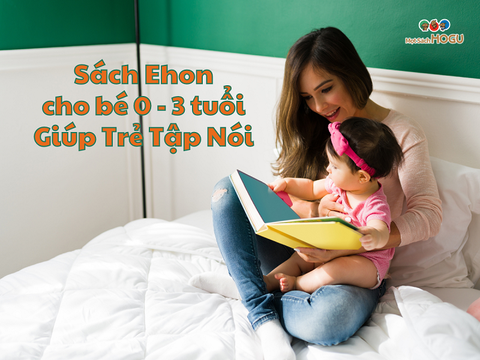 Sách Ehon Cho Bé 0-3 Tuổi Giúp Trẻ Tập Nói Hiệu Quả