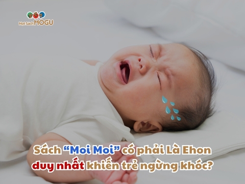 Sách Moi Moi Có Phải Là Sách Ehon Duy Nhất Khiến Trẻ Ngừng Khóc?