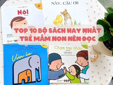Tổng Hợp Top 10 Bộ Sách Hay Nhất Trẻ Mầm Non Nên Đọc