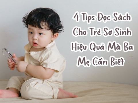 4 Tips Đọc Sách Cho Trẻ Sơ Sinh Hiệu Quả Mà Ba Mẹ Cần Biết