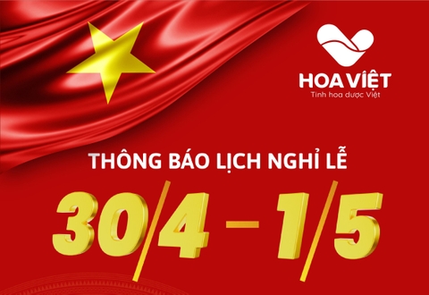 LỊCH NGHỈ 30/4/2022 & 1/5/2022 CÔNG TY CỔ PHẦN DƯỢC PHẨM HOA VIỆT