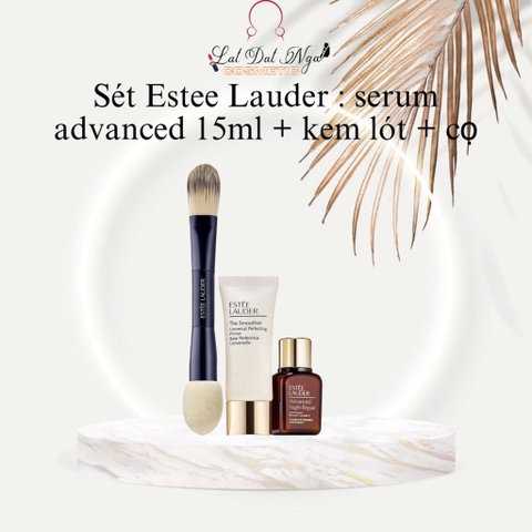 Sét Estee Lauder : serum advanced 15ml + kem lót + cọ