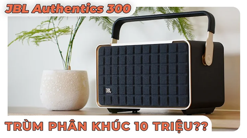 Authentics 300 - cái gì cũng có nhưng liệu có hay?