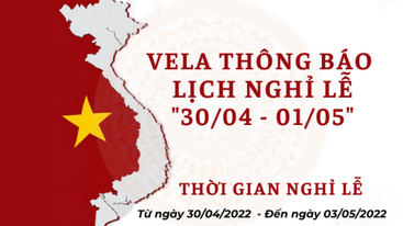 VELA THÔNG BÁO LỊCH NGHỈ LỄ 30/04 - 01/05 ĐẾN QUÝ KHÁCH HÀNG