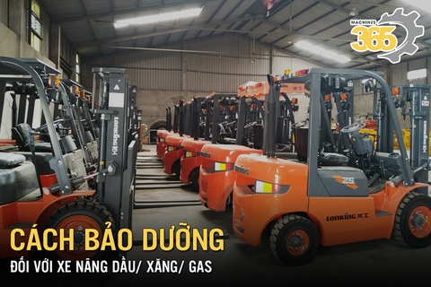 CÁCH BẢO DƯỠNG ĐỐI VỚI XE NÂNG DẦU/ XĂNG/ GAS