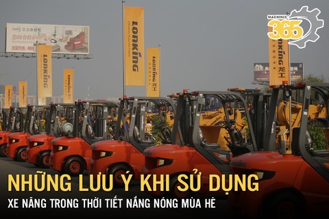 Những lưu ý khi sử dụng xe nâng trong thời tiết nắng nóng mùa hè