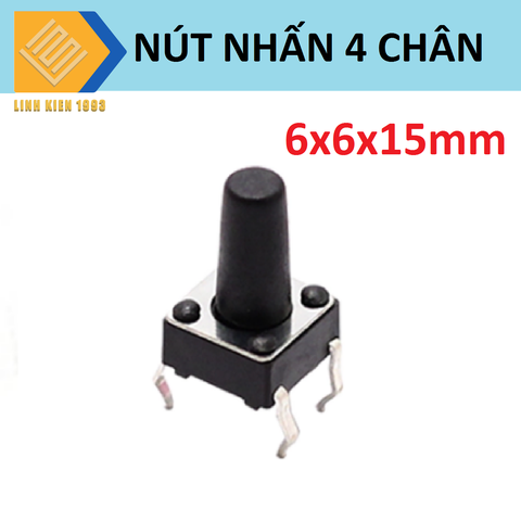 Nút Nhấn 6x6X15mm Cao 15mm 4 Chân Cắm