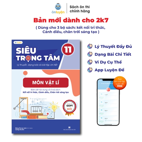 Sách Vật Lí Lớp 11 (chương trình mới)- Siêu trọng tâm môn Vật Lí dùng cho cả 3 bộ Kết nối, Cánh diều, Chân trời