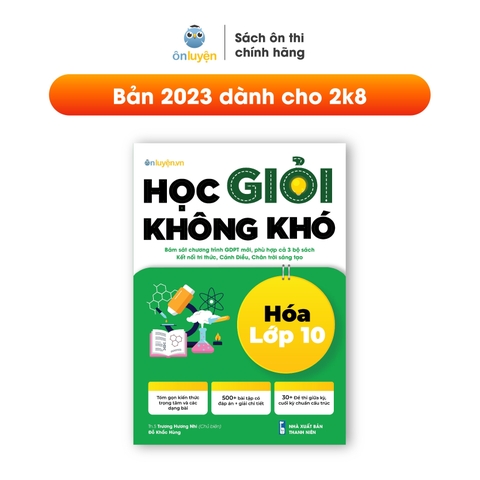 Sách Lớp 10- Học giỏi không khó môn Hóa lớp 10 - Dùng cho cả 3 sách Kết nối, Cánh diều, Chân trời - Nhà sách Ôn luyện