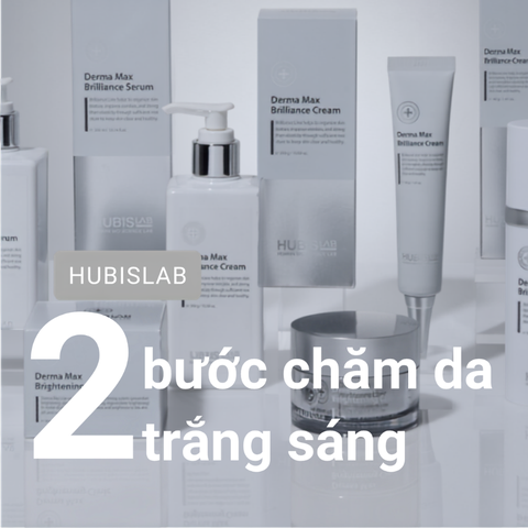 HUBISLAB TỐI ƯU 2 BƯỚC CHĂM DA TRẮNG SÁNG