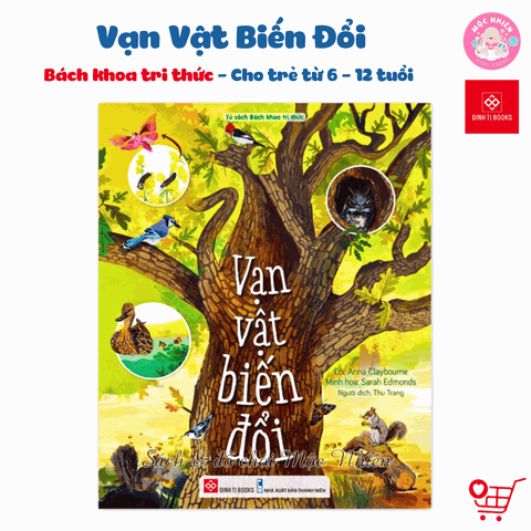 Sách - Vạn vật biến đổi - Bách khoa tri thức cho trẻ từ 6 - 12 tuổi - Đinh Tị Books