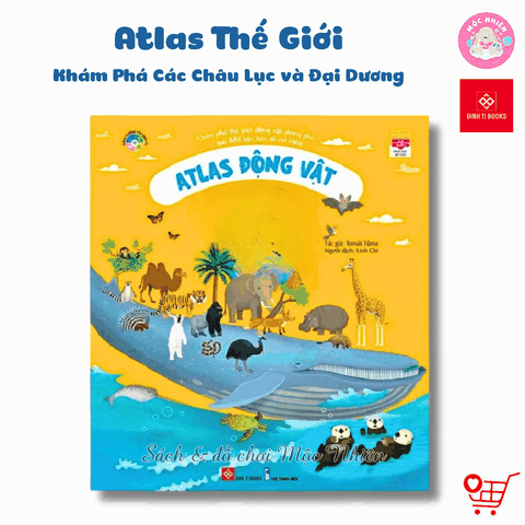 Sách Atlas Động Vật – Khám Phá Thế Giới Động Vật (6 tuổi trở lên) – Đinh Tị Books