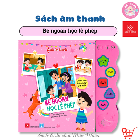 Sách âm thanh - Bé ngoan học lễ phép - Đinh Tị Books