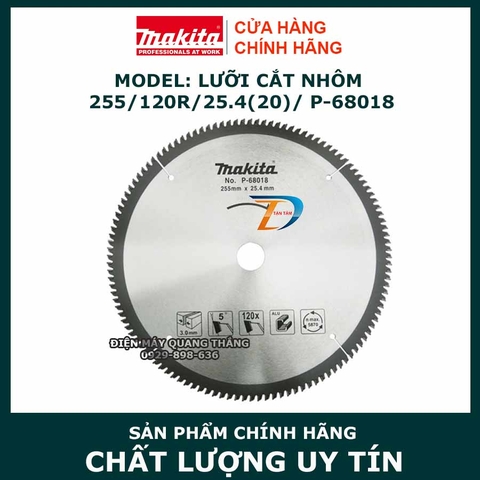 Lưỡi cắt nhôm hợp kim MAKITA (255X25.4X120T) / P-68018