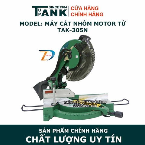 Máy cắt nhôm TANK since 1964 TAK-305N (Motor Từ)