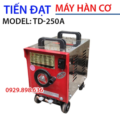 Máy Hàn Tiến Đạt 250A (Dây Đồng – Điện 220V/380V)