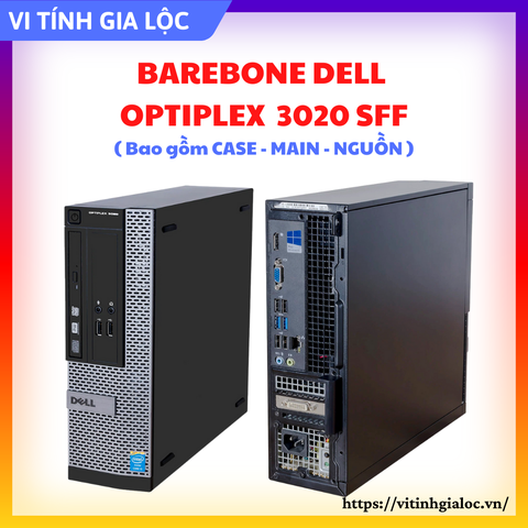 Barebone Dell Optiplex 3020 SFF - Bao gồm Case, Main, Nguồn