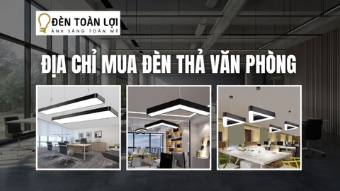 Đèn Toàn Lợi chuyên cung cấp sản phẩm đèn thả văn phòng uy tín, giá rẻ, bảo hành rõ ràng