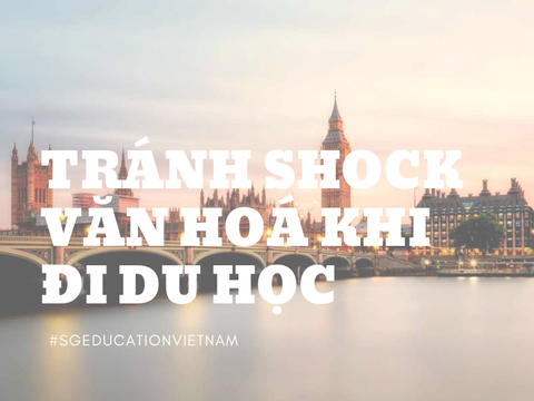 Tránh shock văn hoá khi đi du học