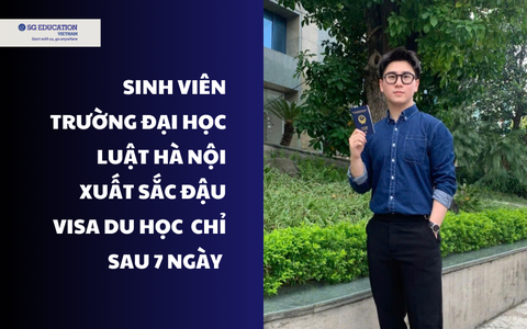 SINH VIÊN TRƯỜNG ĐẠI HỌC LUẬT HÀ NỘI XUẤT SẮC ĐẬU VISA DU HỌC CHỈ SAU 7 NGÀY