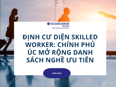 Định cư diện skilled worker: Chính phủ Úc mở rộng danh sách nghề ưu tiên