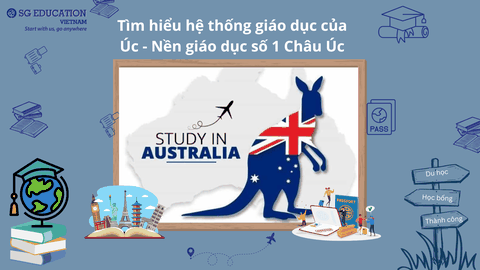 Tìm hiểu hệ thống giáo dục của Úc - Nền giáo dục số 1 Châu Úc