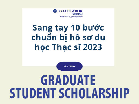 Sang tay cẩm nang 10 bước chuẩn bị hồ sơ du học Thạc sĩ 2023