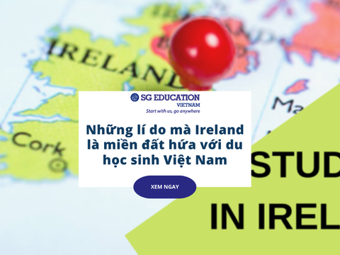 Những lí do mà Ireland là miền đất hứa với du học sinh Việt Nam