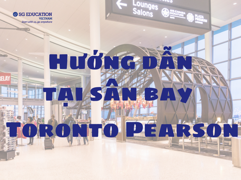 Hướng dẫn tại sân bay Toronto Pearson