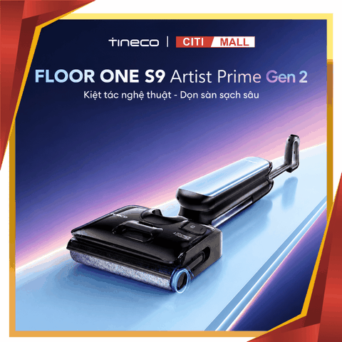 TINECO S9 ARTIST PRIME II - MÁY HÚT BỤI LAU SÀN KHÔ ƯỚT 2026
