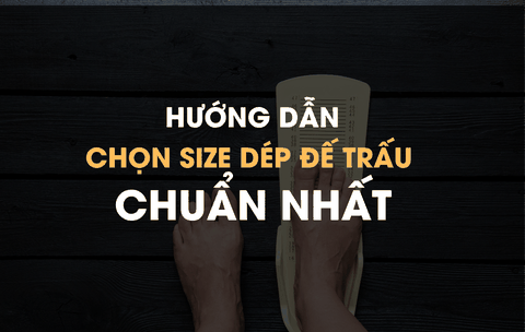 Hướng dẫn chọn size dép đế trấu chuẩn nhất