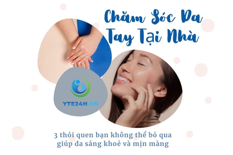 3 Thói Quen Chăm Sóc Da Tay Tại Nhà Giúp Da Sáng Và Mịn